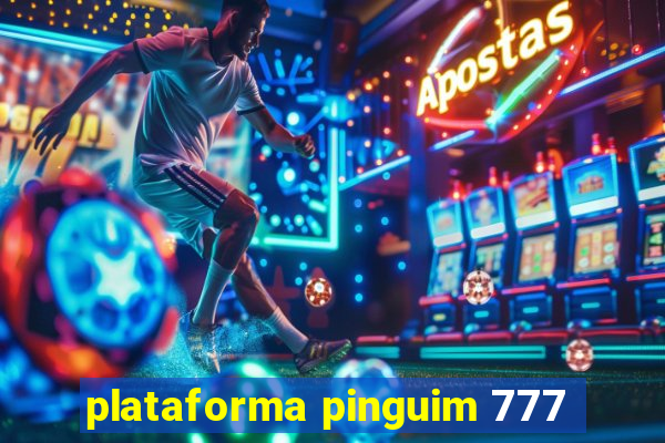 plataforma pinguim 777